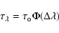 \begin{displaymath}\tau_{\lambda} = \tau_{\rm o}\Phi(\Delta\lambda)
\end{displaymath}