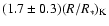 $(1.7\pm0.3)(R/R_*)_{\rm K}$
