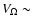 $V_{\Omega}
\sim$