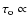 $\tau_{\rm o} \propto$