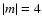 $\vert m \vert = 4$