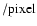 $/{\rm
pixel}$