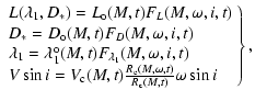 $\displaystyle \left.
\begin{array}{l}
L(\lambda_1,D_*) = L_{\rm o}(M,t)F_L(M,\o...
...R_{\rm e}(M,\omega,t)\over R_{\rm c}(M,t)}\omega\sin i \\
\end{array}\right\},$