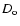 $D_{\rm o}$