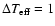 $\Delta T_{\rm eff} =1$