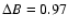 $\Delta B=0.97$