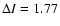 $\Delta I=1.77$