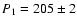 $P_{1}=205 \pm 2$