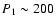 $P_{1}\sim 200$