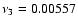 $\nu_3=0.00557$