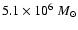 $5.1 \times 10^{6}~M_{\odot}$