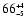 $66^{\scriptscriptstyle +4}_{\scriptscriptstyle -5}$