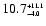 $10.7^{\scriptscriptstyle +11.1}_{\scriptscriptstyle -4.0}$