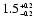 $1.5^{\scriptscriptstyle +0.2}_{\scriptscriptstyle -0.2}$