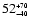 $52^{\scriptscriptstyle +70}_{\scriptscriptstyle -40}$