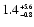 $1.4^{\scriptscriptstyle +5.6}_{\scriptscriptstyle -0.8}$