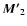 $\vec{M'}_2$