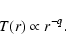 \begin{displaymath}T(r) \propto r^{-q}.
\end{displaymath}