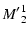 $\displaystyle \ensuremath{{M'}_2^1} $