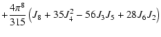 $\displaystyle +\frac{4\pi^8}{315}\left(J_8 + 35 J_4^2 - 56 J_3 J_5 + 28 J_6 J_2\right)$
