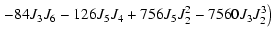 $\displaystyle \left. - 84 J_3 J_6 - 126 J_5 J_4 + 756 J_5 J_2^2 - 7560 J_3 J_2^3\right)$
