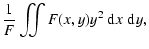 $\displaystyle \frac 1F \iint F(x, y) y^2 \ensuremath{~\ensuremath{{\rm d}^{}x}}\ensuremath{~\ensuremath{{\rm d}^{}y}} ,$