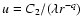 $u = C_2/(\lambda r^{-q})$