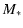 $\displaystyle \ensuremath{M_*} $