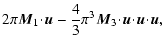 $\displaystyle 2\pi \vec{M}_1 \!\cdot\!\vec{u}- \frac43\pi^3 \vec{M}_3\!\cdot\!\vec{u}\!\cdot\!\vec{u}\!\cdot\!\vec{u},$