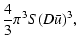 $\displaystyle \frac43\pi^3 S (D \bar{u})^3,$