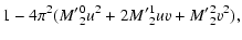 $\displaystyle 1 - 4\pi^2 (\ensuremath{{M'}_2^0} u^2 + 2\ensuremath{{M'}_2^1} uv + \ensuremath{{M'}_2^2} v^2),$