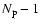 $\ensuremath{N_{\rm p}} -1$