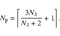 \begin{displaymath}\ensuremath{N_{\rm p}} = \left\lceil \frac{3\ensuremath{N_\lambda} }{\ensuremath{N_\lambda} +2}+1 \right\rceil.
\end{displaymath}