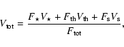 \begin{displaymath}\ensuremath{V_{\rm tot}} = \frac{\ensuremath{F_\star}\ensurem...
...F_{\rm s}}\ensuremath{V_{\rm s}} }{\ensuremath{F_{\rm tot}} },
\end{displaymath}