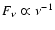 $F_{\nu}
\varpropto \nu^{-1}$