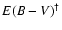 $E(B-V)^{\dag }$