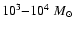 $10^{3}{-}10^{4}~M{_\odot}$