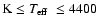 ${\rm K} \le \mbox{$T_{{\rm eff}}$ }\le 4400$
