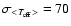$\sigma_{<{T_{\rm eff}}>} = 70$