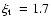 $\mbox{$\xi_{\rm t}$ }= 1.7$