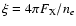 $\xi = 4 \pi F_{\rm X}/n_e$