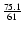 $\frac{75.1}{61}$
