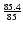 $\frac{85.4}{85}$