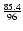 $\frac{85.4}{96}$