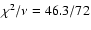 $\chi^2/\nu = 46.3/72$