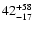 $\rm 42^{+58}_{-17}$