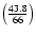 $\left(\frac{43.8}{66}\right)$
