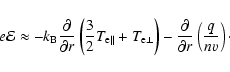 \begin{displaymath}%
e\mathcal{E} \approx
-k_{\rm B}{{\partial}\over{\partial r...
...-{{\partial}\over{\partial r}}\left({{q}\over{nv}}\right)\cdot
\end{displaymath}