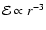 $ \mathcal{E} \propto r^{-3}$
