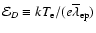 $\mathcal{E}_{D}\equiv kT_{\rm e}
/(e\overline\lambda_{\rm ep})$